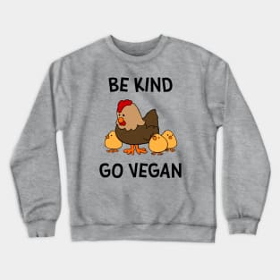 Be Kind Go Vegan #1 - Cute Chickens Crewneck Sweatshirt